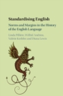 Image for Standardising English  : norms and margins in the history of the English language
