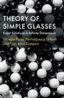 Image for Theory of simple glasses  : exact solutions in infinite dimensions