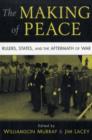 Image for The making of peace: rulers, states, and the aftermath of war