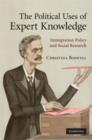 Image for The political uses of expert knowledge: immigration policy and social research