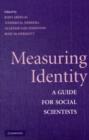 Image for Measuring identity: a guide for social scientists