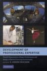 Image for Development of professional expertise: toward measurement of expert performance and design of optimal learning environments