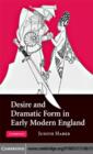 Image for Desire and dramatic form in early modern England