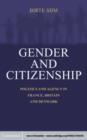 Image for Gender and citizenship: politics and agency in France, Britain, and Denmark