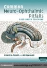 Image for Common neuro-ophthalmic pitfalls: case-based teaching
