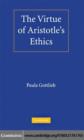 Image for The virtue of Aristotle&#39;s ethics