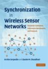 Image for Synchronization in wireless sensor networks: parameter estimation, performance benchmarks and protocols