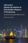 Image for Alternative dispute resolution of shareholder disputes in Hong Kong  : institutionalizing its effective use