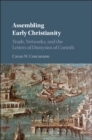 Image for Assembling early Christianity  : trade, networks, and the letters of dionysios of Corinth