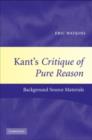 Image for Kant&#39;s Critique of pure reason: background source materials