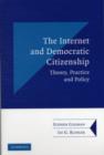 Image for The Internet and Democratic Citizenship: Theory, Practice and Policy