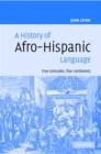 Image for A history of Afro-Hispanic language: five centuries/five continents
