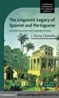 Image for The linguistic legacy of Spanish and Portuguese: colonial expansion and language change