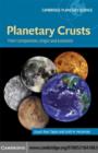 Image for Planetary crusts: their composition, origin and evolution