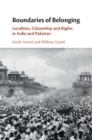 Image for Boundaries of belonging  : localities, citizenship and rights in India and Pakistan