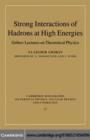 Image for Strong interactions of hadrons at high energies: Gribov lectures on theoretical physics
