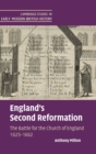 Image for England&#39;s second Reformation  : the battle for the Church of England 1625-1662