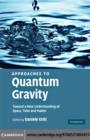 Image for Approaches to quantum gravity: toward a new understanding of space, time and matter