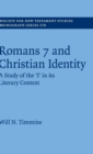 Image for Romans 7 and Christian identity  : the &#39;I&#39; in its literary context