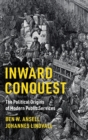 Image for Inward conquest  : the political origins of modern public services