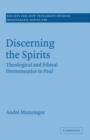 Image for Discerning the spirits: theological and ethical hermeneutics in Paul