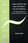 Image for Social protection and the market in Latin America: the transformation of social security institutions