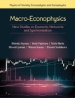 Image for Macro-econophysics  : new studies on economic networks and synchronization