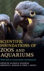 Image for Scientific foundations of zoos and aquariums  : their role in conservation and research