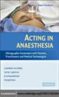 Image for Acting in anaesthesia: ethnographic encounters with patients, practitioners and medical technologies