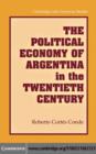 Image for The political economy of Argentina in the twentieth century