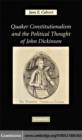 Image for Quaker constitutionalism and the political thought of John Dickinson
