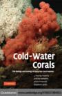 Image for Cold-water corals: the biology and geology of deep-sea coral habitats