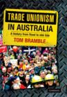 Image for Trade unionism in Australia: a history from flood to ebb tide