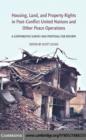 Image for Housing, land, and property rights in post-conflict United Nations and other peace operations: a comparative survey and proposal for reform