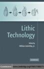 Image for Lithic technology: measures of production, use, and curation