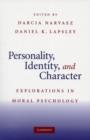 Image for Personality, identity, and character: explorations in moral psychology