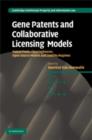Image for Gene patents and collaborative licensing models: patent pools, clearinghouses, open source models and liability regimes
