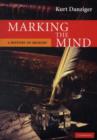 Image for Marking the mind: a history of memory