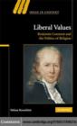 Image for Liberal values: Benjamin Constant and the politics of religion