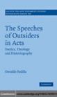 Image for The speeches of outsiders in Acts: poetics, theology and historiography