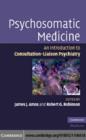 Image for Psychosomatic medicine: an introduction to consultation-liaison psychiatry