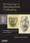 Image for The beginnings of Mesoamerican civilization: inter-regional interaction and the Olmec