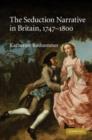 Image for The seduction narrative in Britain, 1747-1800