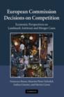 Image for European Commission decisions on competition: economic perspectives on landmark antitrust and merger cases