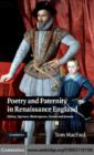 Image for Poetry and paternity in Renaissance England: Sidney, Spenser, Shakespeare, Donne and Jonson