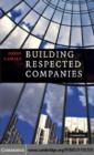 Image for Building respected companies: rethinking business leadership and the purpose of the firm
