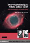 Image for Observing and cataloguing nebulae and star clusters: from Herschel to Dreyer&#39;s new general catalogue