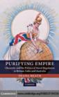 Image for Purifying empire: obscenity and the politics of moral regulation in Britain, India and Australia