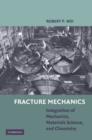 Image for Fracture mechanics: integration of mechanics, materials science, and chemistry