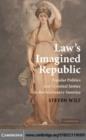 Image for Law&#39;s imagined republic: popular politics and criminal justice in revolutionary America